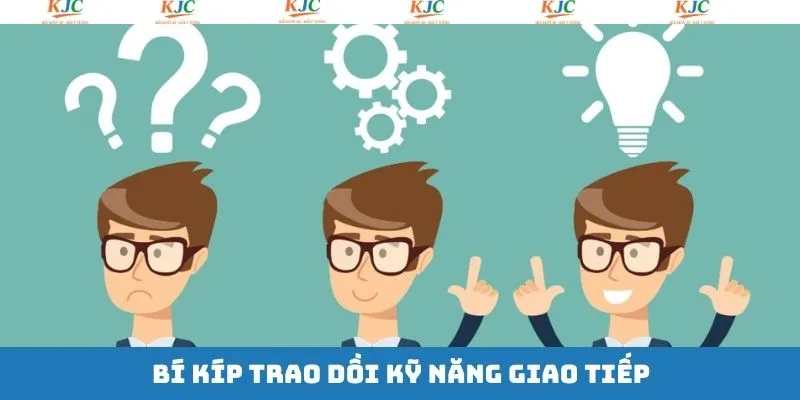 Những bí quyết cực kỳ hiệu quả để nâng cao cách giao tiếp