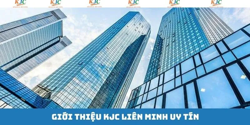 Giới thiệu KJC về một vài thông tin cơ bản