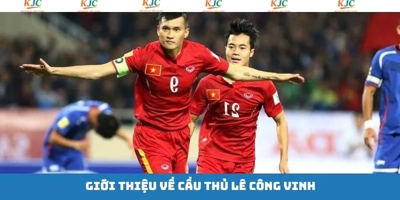 Lê Công Vinh một huyền thoại trong bóng đá Việt