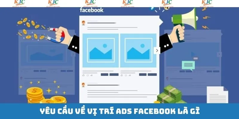 Các yêu cầu về vị trí ADS Facebook là gì